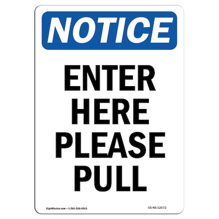 Signmission Safety Sign, OSHA Notice, 14" Height, Aluminum, Enter Here Please Pull Sign, Portrait OS-NS-A-1014-V-12072